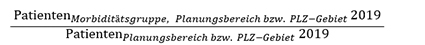 Patienten Morbiditätsgruppe Planungsbereich beziehungsweise PLZ-Gebiet 2019 dividiert durch Patienten Planungsbereich beziehungsweise PLZ-Gebiet 2019