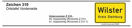 Bildliche Darstellung des Verkehrszeichens 310 Ortstafel Vorderseite. Es handelt sich um ein gelbes rechteckiges Verkehrszeichen mit schwarzem Rand, das die Angabe „Wilster, Kreis Steinburg“ enthält. Die Varianten mit den Unternummern 40 doppelseitig (Rückseite Zeichen 311) und 41 doppelseitig (Rückseite Zeichen 311.1) werden aufgeführt. Die Ausführung erfolgt nach den RWB.