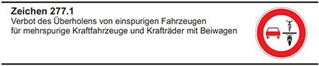 Zeichen 277.1 Verbot des Überholens von einspurigen Fahrzeugen für mehrspurige Kraftfahrzeuge und Krafträder mit Beiwagen. Bildliche Darstellung des runden Verkehrszeichens mit rotem Rand und dem Piktogramm eines roten Kraftfahrzeugs neben den Piktogrammen einspuriger Fahrzeuge.