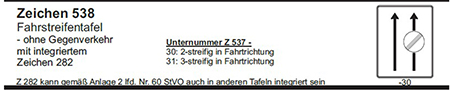 Zeichen 538 Fahrstreifentafel – ohne Gegenverkehr mit integriertem Zeichen 282 (Ende sämtlicher streckenbezogener Geschwindigkeitsbeschränkungen und Überholverbote). Beispielhafte bildliche Darstellung des rechteckigen, weißen Verkehrszeichens für zweistreifige Richtungsfahrbahnen. In den rechten Pfeil ist Zeichen 282 integriert. Das Zeichen kann auch entsprechend für dreistreifige Richtungsfahrbahnen angeordnet werden. Zeichen 282 kann auch in anderen Tafeln integriert sein.