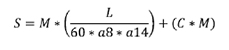 S gleich M mal Klammer auf Bruch mit Dividend L und Divisor 60 mal a8 mal a14 Klammer zu plus Klammer auf C mal M Klammer zu