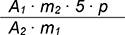 Groß A Index eins mal klein m Index zwei mal fünf mal klein p geteilt durch groß A Index zwei mal klein m Index eins