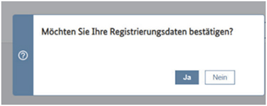 Abbildung 12: Screenshot des sich öffnenden Fensters mit der Sicherheitsabfrage, ob Sie Ihre Registrierungsdaten mit Ja oder Nein bestätigen wollen.
