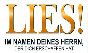 In Großbuchstaben und goldener Schrift das Wort LIES mit Ausrufungszeichen. Darunter in Großbuchstaben und schwarzer Schrift die Worte „IM NAMEN DEINES HERRN, DER DICH ERSCHAFFEN HAT“.